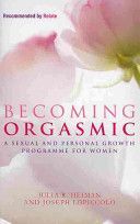 Becoming Orgasmic - A Sexual and Personal Growth Programme for Women (Heiman Julia R.)(Paperback)