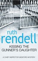 Kissing the Gunner's Daughter - (A Wexford Case) (Rendell Ruth)(Paperback)