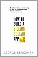How to Build a Billion Dollar App - Discover the secrets of the most successful entrepreneurs of our time (Berkowski George)(Paperback)