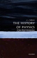 History of Physics: A Very Short Introduction (Heilbron J.L. (Professor of History Emeritus University of California Berkeley))(Paperback)
