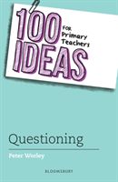100 Ideas for Primary Teachers: Questioning (Worley Peter)(Paperback / softback)