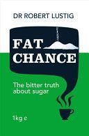 Fat Chance - The Hidden Truth About Sugar, Obesity and Disease (Lustig Robert H.)(Paperback)