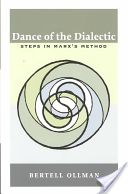 Dance of the Dialectic - Steps in Marx's Method (Ollman Professor Bertell)(Paperback)