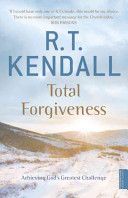 Total Forgiveness - Achieving God's Greatest Challenge (Kendall R. T.)(Paperback)