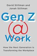 Gen Z @ Work - How the Next Generation is Transforming the Workplace (Stillman David)(Pevná vazba)