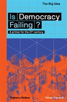 Is Democracy Failing? - A primer for the 21st century (Dasandi Niheer)(Paperback / softback)