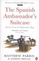 Spanish Ambassador's Suitcase - Stories from the Diplomatic Bag (Parris Matthew)(Paperback)