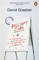 Bullshit Jobs - The Rise of Pointless Work, and What We Can Do About It (Graeber David)(Paperback / softback)