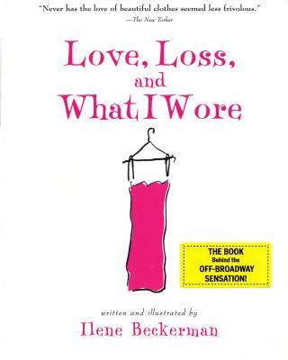 Love, Loss, and What I Wore (Beckerman Ilene)(Paperback)