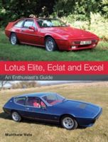 Lotus Elite, Eclat and Excel - An Enthusiast's Guide (Vale Matthew)(Paperback)