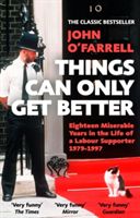 Things Can Only Get Better (O'Farrell John)(Paperback)