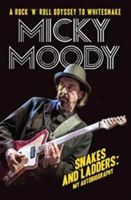 Snakes and Ladders: My Autobiography - A Rock 'n' Roll Odyssey to Whitesnake (Moody Micky)(Paperback)