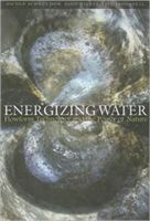Energizing Water - Flowform Technology and the Power of Nature (Schwuchow Jochen)(Paperback)