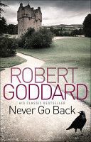 Never Go Back (Goddard Robert)(Paperback)
