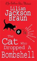 Cat Who Dropped A Bombshell (The Cat Who... Mysteries, Book 28) - A delightfully cosy feline whodunit for cat lovers everywhere (Braun Lilian Jackson)(Paperback)