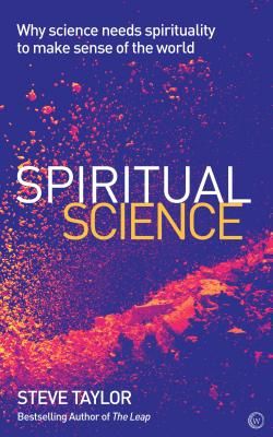 Spiritual Science - Why Science Needs Spirituality to Make Sense of the World (Taylor Steve)(Paperback / softback)