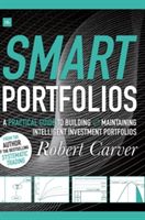 Smart Portfolios - A practical guide to building and maintaining intelligent investment portfolios (Carver Robert)(Pevná vazba)