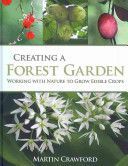 Creating a Forest Garden - Working With Nature to Grow Edible Crops (Crawford Martin)(Pevná vazba)