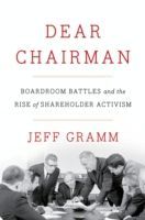Dear Chairman - Boardroom Battles and the Rise of Shareholder Activism (Gramm Jeff)(Pevná vazba)