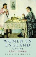 Women in England 1760-1914 - A Social History (Steinbach Susie)(Paperback)