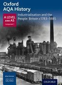 Oxford A Level History for AQA: Industrialisation and the People: Britain c1783-1885 (Fortune Ailsa)(Paperback)