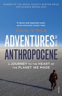 Adventures in the Anthropocene - A Journey to the Heart of the Planet We Made (Vince Gaia)(Paperback)