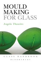 Mould Making for Glass (Thwaites Angela)(Paperback / softback)