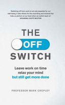 Off Switch - Leave on Time, Relax Your Mind but Still Get More Done (Cropley Professor Mark)(Paperback)