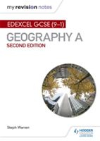 My Revision Notes: Edexcel GCSE (9-1) Geography A Second Edition (Warren Steph)(Paperback)