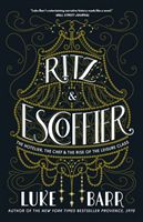 Ritz and Escoffier - The Hotelier, The Chef, and the Rise of the Leisure Class (Barr Luke)(Paperback / softback)