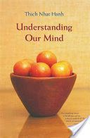 Understanding Our Mind - Fifty Verses on Buddhist Psychology (Hanh Thich Nhat)(Paperback)
