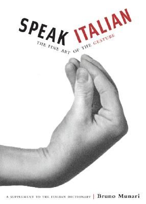 Speak Italian - The Fine Art of the Gesture (Munari Bruno)(Paperback)
