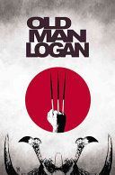 Wolverine: Old Man Logan, Volume 3: The Last Ronin (Lemire Jeff)(Paperback)