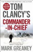 Tom Clancy's Commander-in-Chief - A Jack Ryan Novel (Greaney Mark)(Paperback)