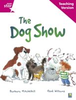 Rigby Star Guided Reading Pink Level: The dog show Teaching Version(Paperback)