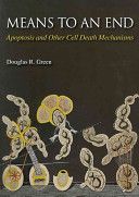 Means to an End - Apoptosis and Other Cell Death Mechanisms (Green Douglas R (St Jude Children's Research Hospital))(Paperback / softback)