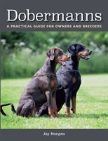Dobermanns - A Practical Guide for Owners and Breeders (Horgan Jay)(Paperback)