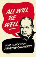 All Will Be Well - Good Advice from Winston Churchill (Langworth Richard M.)(Pevná vazba)
