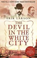 The Devil in the White City - Larson Erik