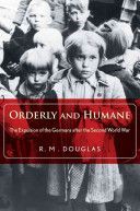 Orderly and Humane - The Expulsion of the Germans After the Second World War (Douglas R. M.)(Paperback)