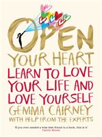 Open Your Heart - Learn to love your life and love yourself (Cairney Gemma)(Paperback)