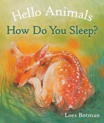 Hello Animals, How Do You Sleep? (Botman Loes)(Board book)