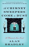 As Chimney Sweepers Come to Dust - A Flavia de Luce Novel (Bradley Alan)(Paperback)