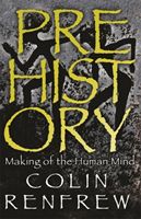 Prehistory - The Making of the Human Mind (Renfrew Lord Colin)(Paperback)