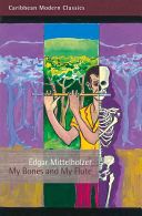 My Bones and My Flute - A Ghost Story in the Old-Fashioned Manner (Mittelholzer Edgar)(Paperback)