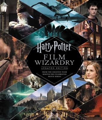 Harry Potter Film Wizardry: Updated Edition: From the Creative Team Behind the Celebrated Movie Series (Sibley Brian)(Pevná vazba)