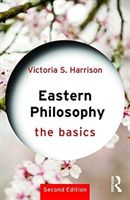 Eastern Philosophy: The Basics (Harrison Victoria S. (University of Glasgow UK))(Paperback / softback)