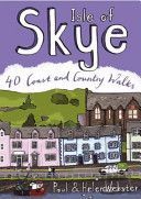 Isle of Skye - 40 Coast and Country Walks (Webster Paul)(Paperback)