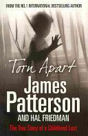 Torn Apart - The True Story of a Childhood Lost (Patterson James)(Paperback)