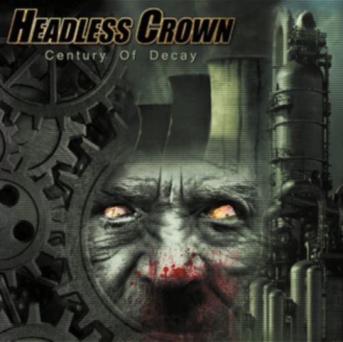 Century of Decay (Headless Crown) (CD / Album)